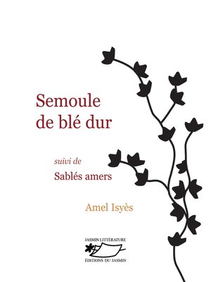 cover image of Semoule de blé dur, suivi de Sablés amers